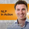 undefined NLP In Action - Mike Sweet - 10 Minute Coach - Rapid Practical NLP