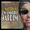 undefined O Misterioso Engenheiro Jardim