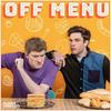 undefined Off Menu with Ed Gamble and James Acaster