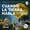 undefined Podcast Ladera Sur/Aldea Nativa - Cuando La Tierra Habla