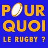 undefined Pourquoi le rugby ?