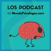 undefined Psicología y Bienestar | El Podcast de MundoPsicologos.com