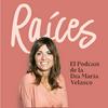 undefined Raíces - El Podcast de la Dra María Velasco