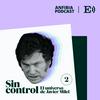 undefined Sin control. El universo de Javier Milei