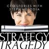 undefined Strategy & Tragedy: CEO Stories with Steph Melodia