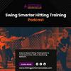 undefined Swing Smarter Hitting Training Podcast | ⭐Hitting Performance Lab⭐