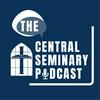 undefined The Central Seminary Podcast