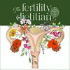 undefined The Fertility Dietitian | Functional Fertility Info in your Ears