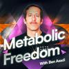 undefined Metabolic Freedom With Ben Azadi