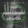 undefined Our Paranormal Afterlife : Finding Proof of Life After Death