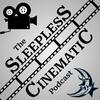 undefined The Sleepless Cinematic Podcast