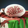 undefined The Welsh Rugby Podcast