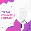 undefined TikTok Marketing Podcast