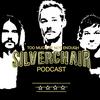 undefined Too Much of Not Enough: A Silverchair Podcast