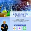 undefined Tópicos de Química. Una visión contextualizada de la Ciencia central.