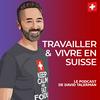 undefined Travailler et vivre en Suisse - le podcast de David Talerman