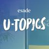 undefined U-TOPICS by Esade Undergrad