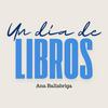 undefined UN DÍA DE LIBROS con Ana Ballabriga