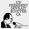 undefined Un président devrait écouter ça