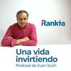 undefined Una vida invirtiendo - El Podcast de Juan Such (Rankia)