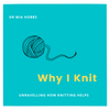 undefined Why I Knit