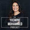 undefined Yasmine Mohammed Podcast