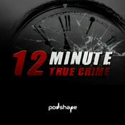 Podcast 12 Minute True Crime