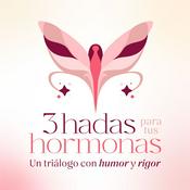 Podcast 3 hadas para tus hormonas