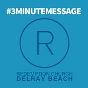 Podcast 3 Minute Messages by Redemption Church Delray Beach