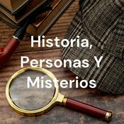 Podcast Historia, Personas Y Misterios