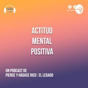 Podcast Actitud Mental Positiva