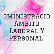 Podcast Administracion Ambito Laboral Y Personal