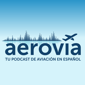 Podcast Aerovía: tu podcast de aviación en español