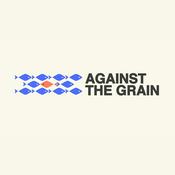 Podcast Against the Grain