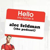 Podcast Alec Feldman: The Podcast