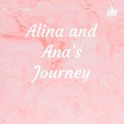 Podcast Alina and Ana’s Journey