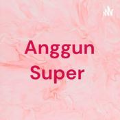 Podcast Anggun Super