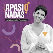 Podcast Apasionadas. El podcast de la Dra. Maite Fernández