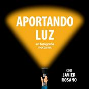 Podcast Aportando Luz en fotografía nocturna