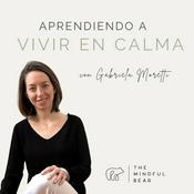 Podcast Aprendiendo a vivir en calma | The Mindful Bear