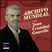 Podcast Archivo Mundial, con Juan Cristóbal Guarello