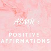 Podcast ASMR: Positive Affirmations