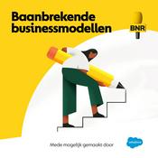 Podcast Baanbrekende Businessmodellen | BNR