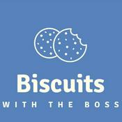 Podcast Biscuits with the boss