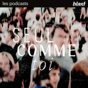 Podcast Blast - Seul comme toi