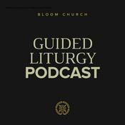 Podcast Bloom Church Denver - Guided Liturgy Podcast