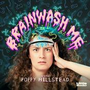 Podcast Brainwash Me with Poppy Hillstead