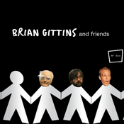 Podcast Brian Gittins and Friends