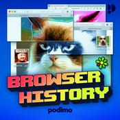 Podcast Browser History - Die legendärsten Momente der Internetgeschichte