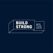 Podcast Build Strong with Tyler Sollie